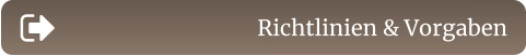Richtlinien & Vorgaben