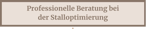 Professionelle Beratung bei der Stalloptimierung .
