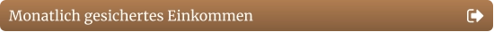 Monatlich gesichertes Einkommen