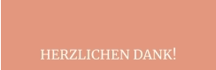 HERZLICHEN DANK!