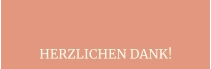 HERZLICHEN DANK!