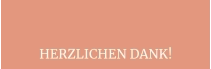 HERZLICHEN DANK!