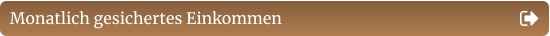 Monatlich gesichertes Einkommen